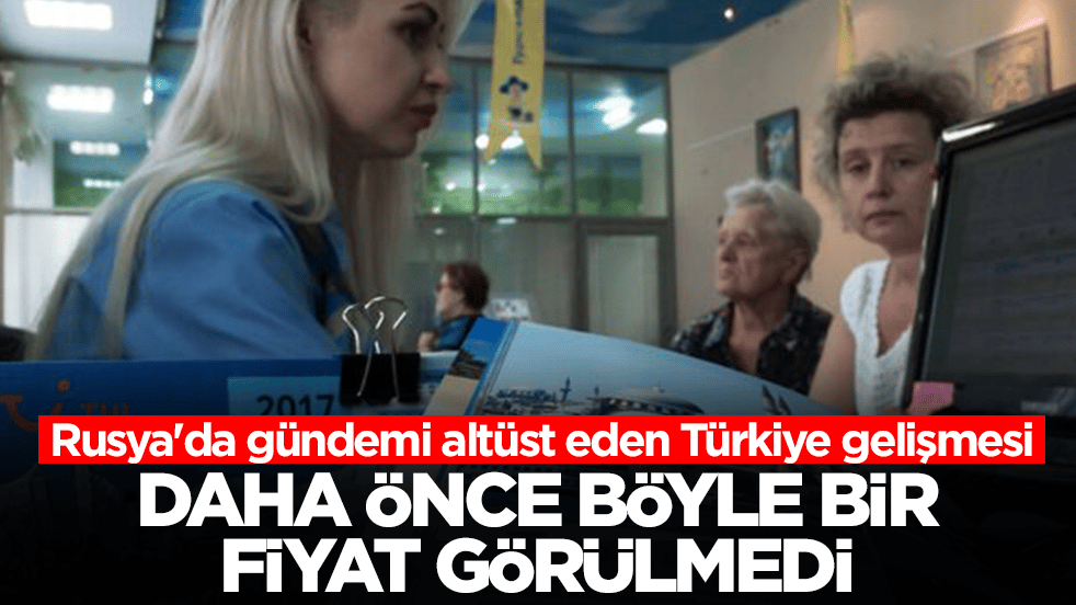 Rusya'da gündemi altüst eden Türkiye gelişmesi: Daha önce böyle fiyat görülmedi, uçak biletinden bile daha ucuz