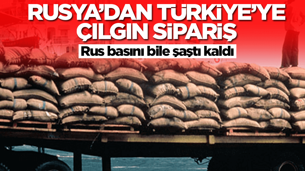 Rusya'dan Türkiye'ye çılgın sipariş: Rus basını bile şaştı kaldı