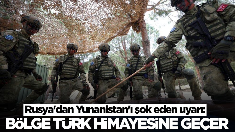 Rusya'dan Yunanistan'ı şok eden uyarı: Bölge tekrar Türk himayesine geçer