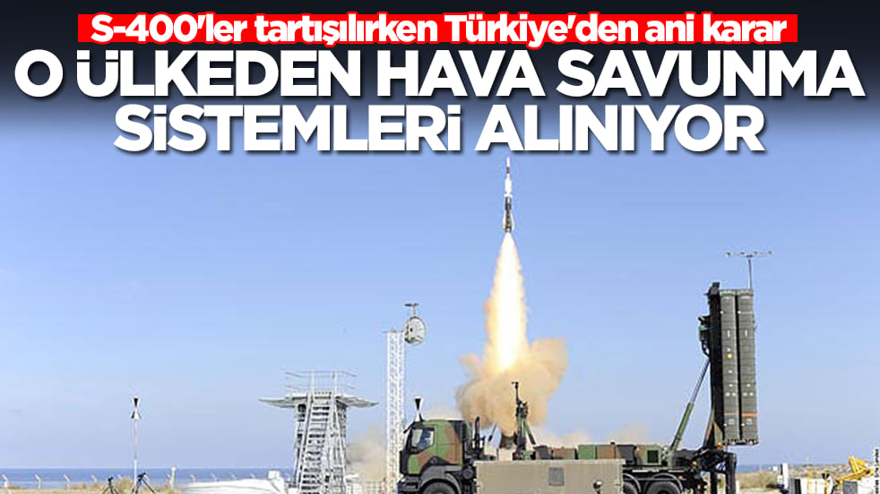 S-400'ler tartışılırken Türkiye'den ani karar: O ülkeden hava savunma sistemleri alınıyor