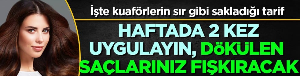Saç fışkırtan tüyolar: Haftada 2 kez uygulayın, dökülen saçlarınız ayağa kalkacak!