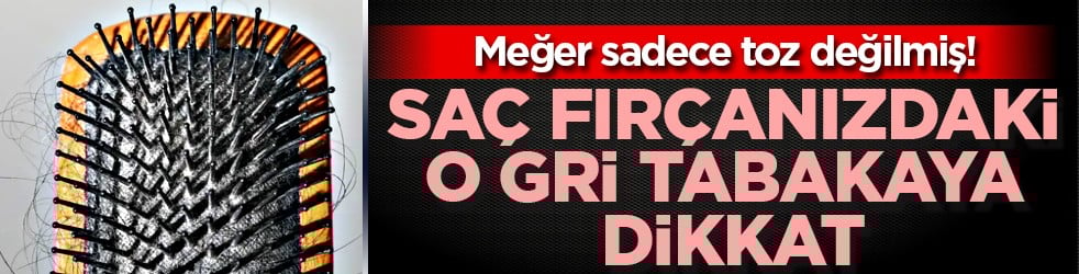 Saç stilisti o detaya vurgu yaptı... Saç fırçanızdaki o gri tabakaya...