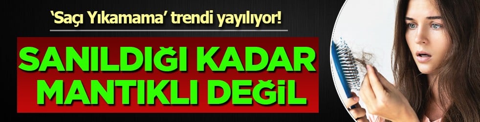 Saç trendi yayılıyor: Saçı yıkamama! Doğal saç derisindeki bakteri ve mantar dengesinin bozuluyor