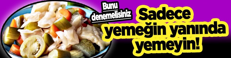 Sadece yemeğin yanında yemeyin! İşte turşuyu ana yemeğe dönüştüren o eşsiz lezzetler