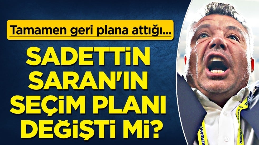 Sadettin Saran'ın seçim planı değişti mi? Tedesco ve oyuncular üzerinden...
