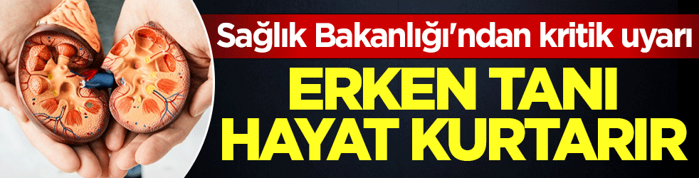Sağlık Bakanlığı'ndan kritik uyarı: Erken tanı hayat kurtarır! Her 7 kişiden biri böbrek hastası