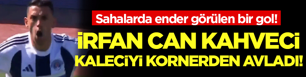 Sahalarda ender görülen bir gol: İran Can Kahveci kornerden avladı!