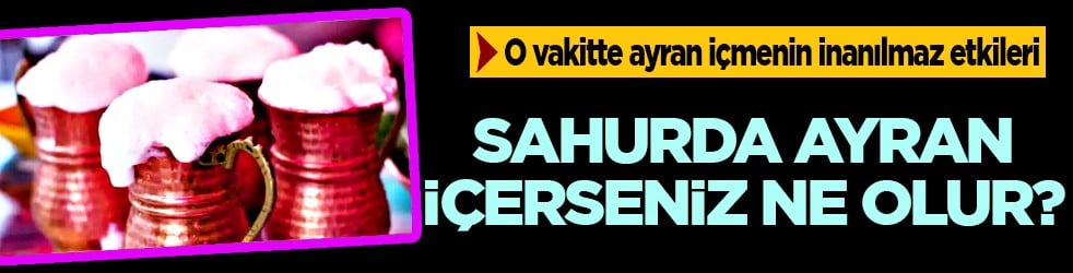 Sahurda ayran içerseniz ne olur? Vücudun uzun süre susuz kalmasını engelliyor ve...