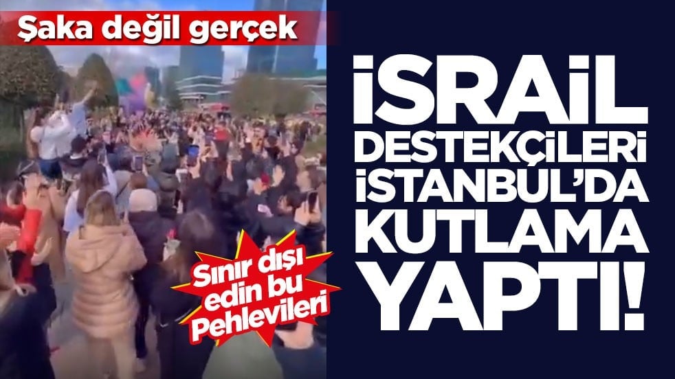 Şaka değil gerçek: İsrail destekçileri İstanbul’da kutlama yaptı! Bu Pehlevileri sınır dışı edin!