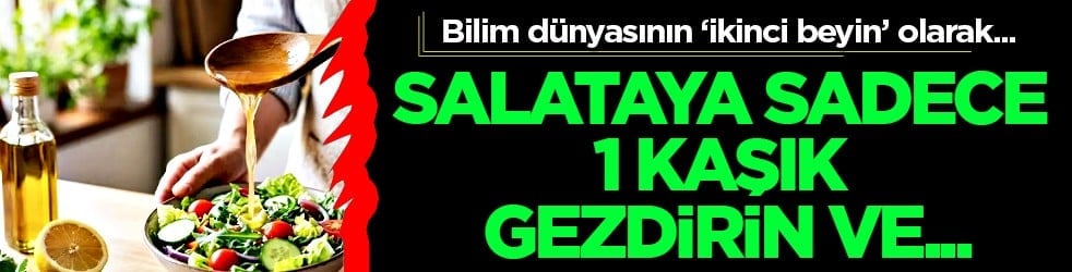 Salataya 1 kaşık gezdirmek yetiyor: Bilim dünyasının 'ikinci beyin' olarak adlandırdığı...