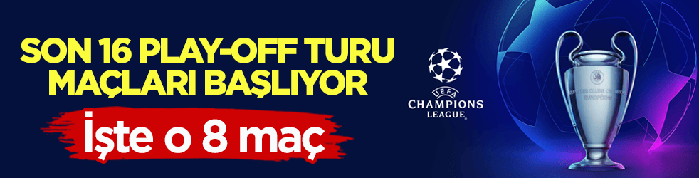 Şampiyonlar Ligi'nde son 16 play-off turu maçları başlıyor
