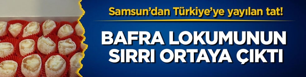 Samsun’dan Türkiye’ye yayılan tat! Bafra lokumunun sırrı ortaya çıktı