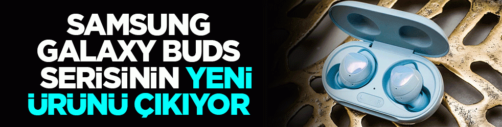 Samsung, Galaxy Buds serisinin yeni ürünü çıkıyor
