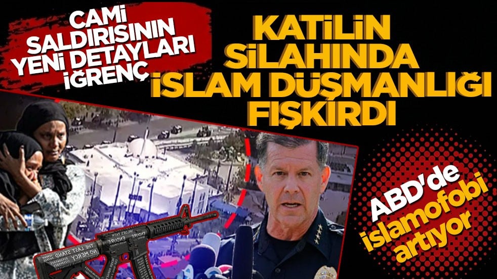 San Diego'daki cami baskınında şoke eden detay: Katliam silahından İslam düşmanlığı fışkırdı