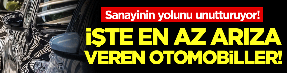 Sanayi yolunu unutturuyor! İşte en az arıza veren otomobiller!