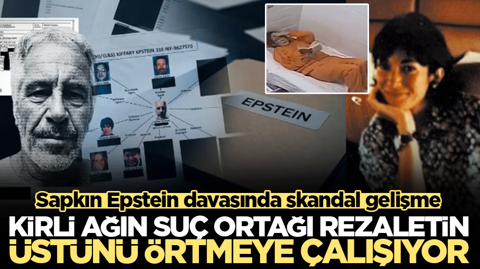 Sapkın Epstein davasında skandal gelişme! Kirli ağın suç ortağı Maxwell, rezaletin üstünü örtmeye çalışıyor