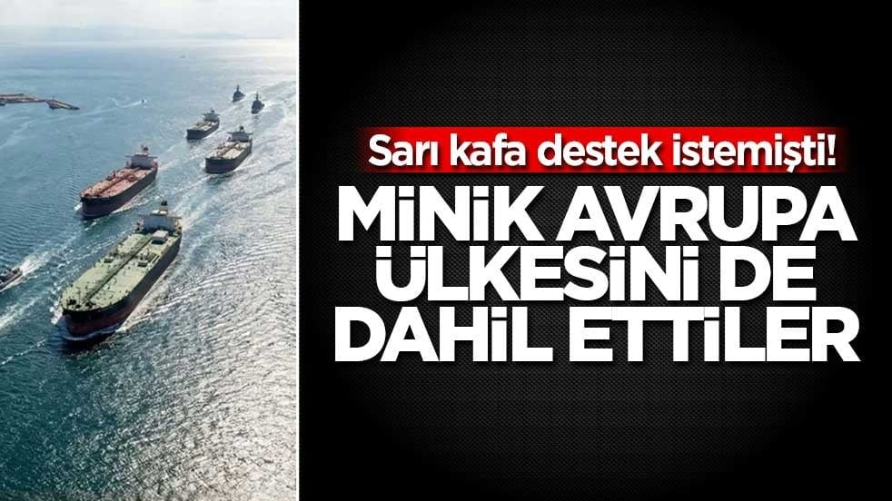 Sarı kafa destek istemişti! Minik Avrupa ülkesini de dahil ettiler