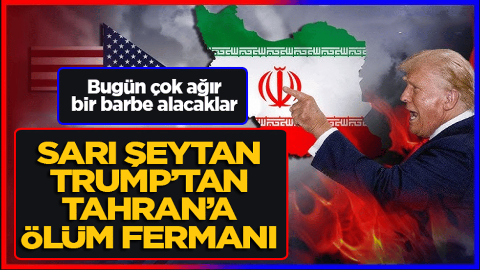 Sarı şeytan Trump’tan yeni saldırı mesajı: İran bugün çok ağır bir darbe alacak
