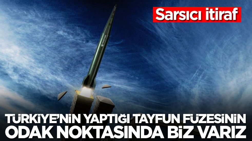 Sarsıcı itiraf: Türkiye'nin yaptğı Tayfun füzesinin menzilinde biz varız, Fransa ve ABD'den yardım istemeliyiz