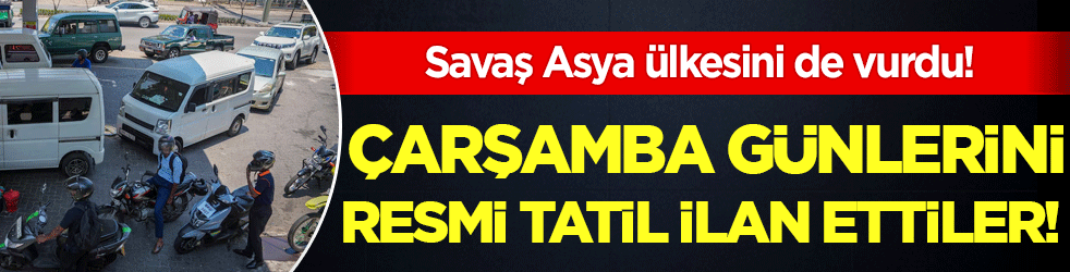 Savaş Asya ülkesini de vurdu: Çarşamba günlerini tatil ilan ettiler!