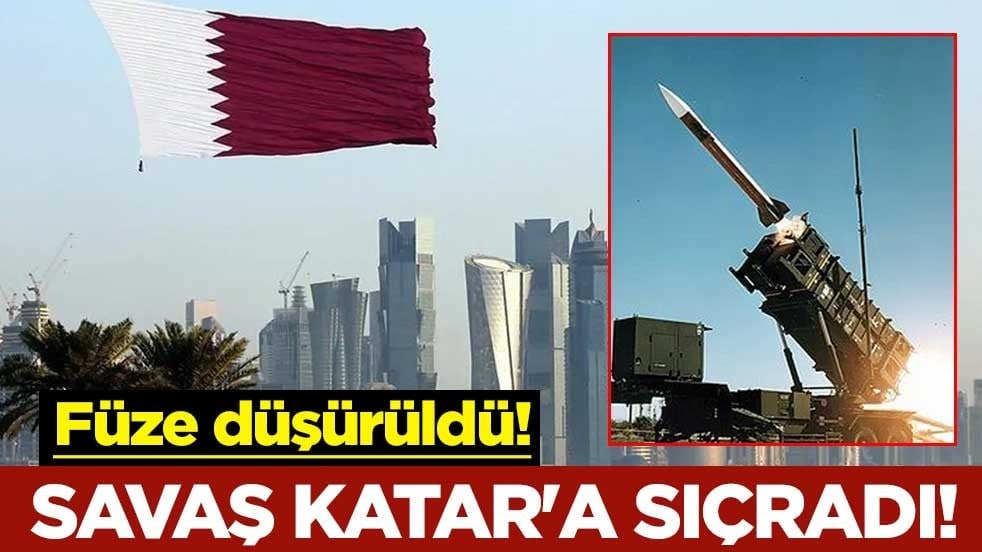 Savaş Katar'a sıçradı! Füze düşürüldü