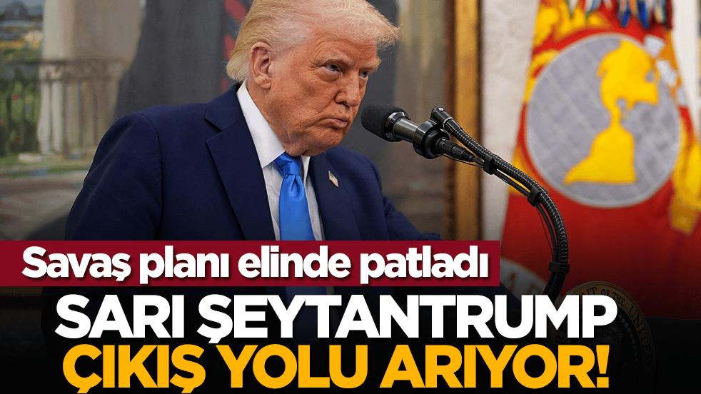 Savaş planı elinde patladı: Sarı şeytanTrump, Çıkış Yolu Arıyor!