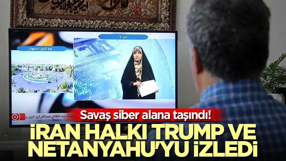 Savaş siber alana taşındı! İran halkı Trump ve Netanyahu'yu izledi