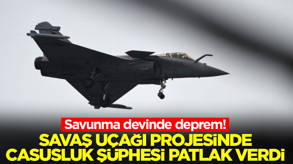Savunma devinde deprem! Savaş uçağı projesinde casusluk şüphesi patlak verdi