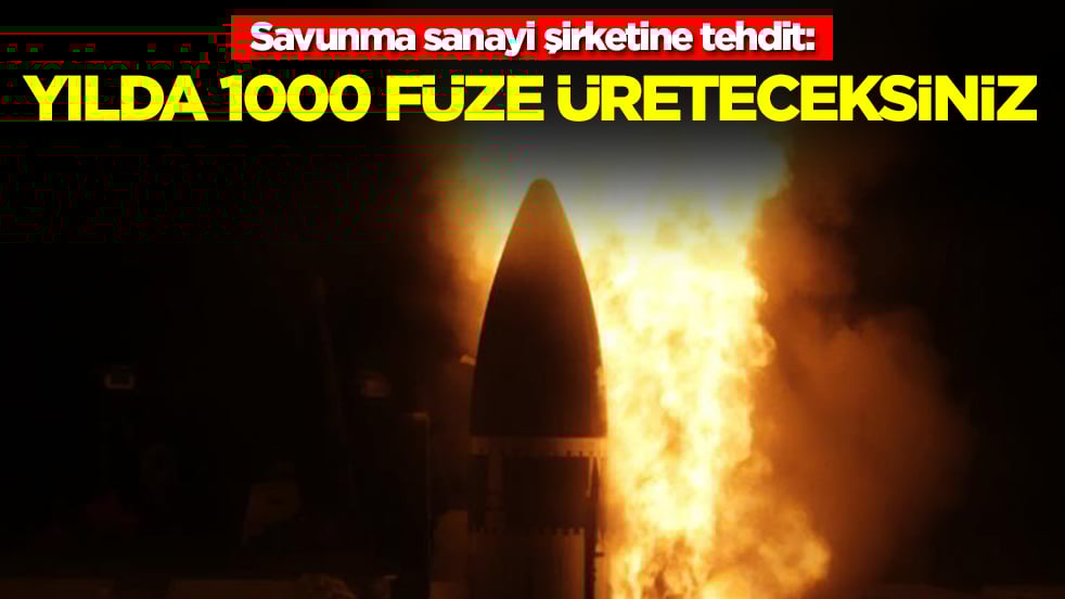 Savunma sanayi şirketine tehdit: Yılda 1000 füze üreteceksiniz