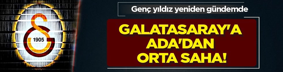 Savunma yönü güçlü, fizik kapasitesi... Galatasaray'a Ada'dan orta saha!