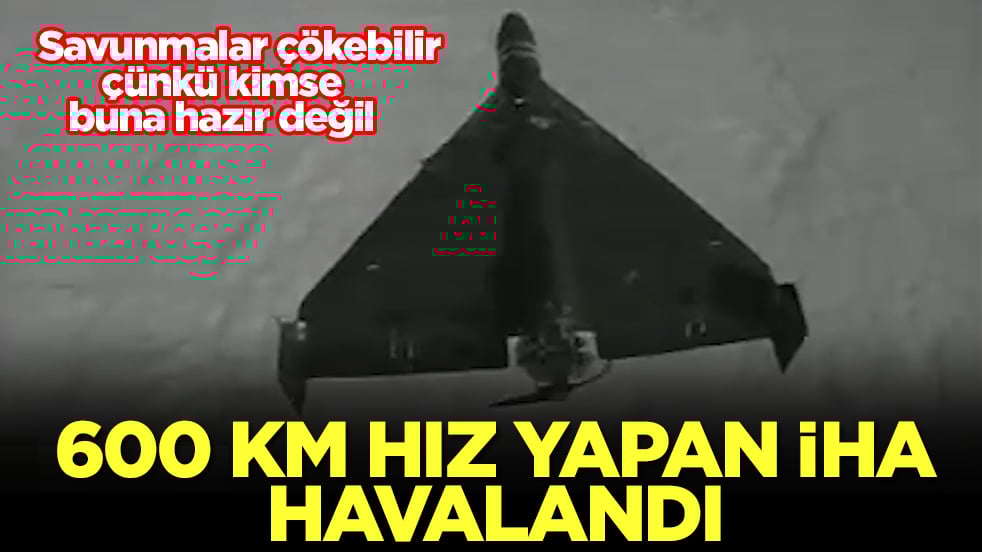 Savunmalar çökebilir çünkü kimse buna hazır değil: 600 km hız yapan İHA havalandı