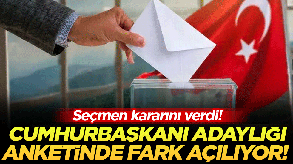 Seçmen kararını verdi: Cumhurbaşkanlığı adaylığı anketinde fark açılıyor!
