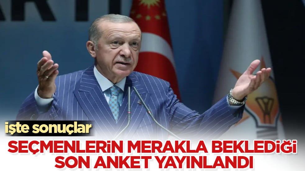 Seçmenlerin merakla beklediği son anket yayınlandı: İşte sonuçlar