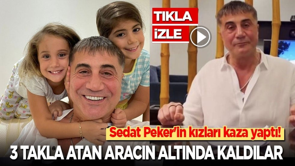 Sedat Peker'in kızları kaza yaptı! Üç takla atan aracın altında kaldılar