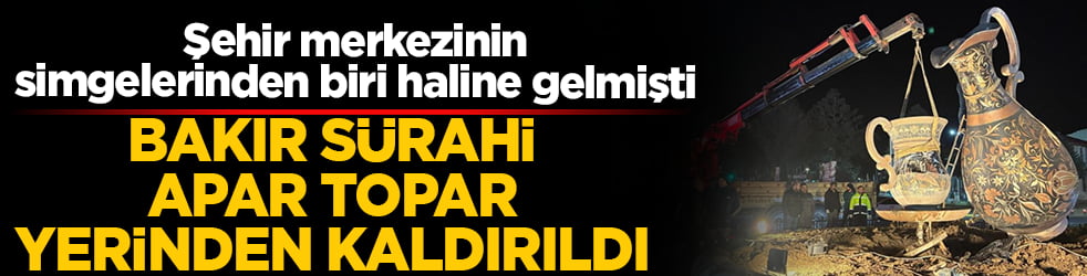 Şehir merkezinin simgelerinden biri haline gelmişti! Bakır sürahi apar topar yerinden kaldırıldı! Gerçek bambaşka çıktı