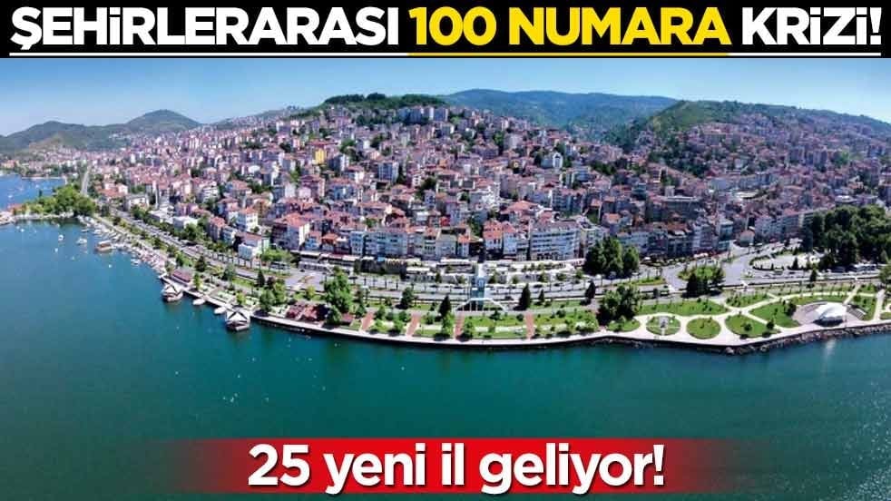 Şehirlerarası 100 numara krizi! 25 yeni il geliyor!