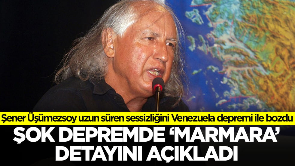 Şener Üşümezsoy sessizliğini Venezuela depremi ile bozdu: Şok depremde 'Marmara' detayını açıkladı