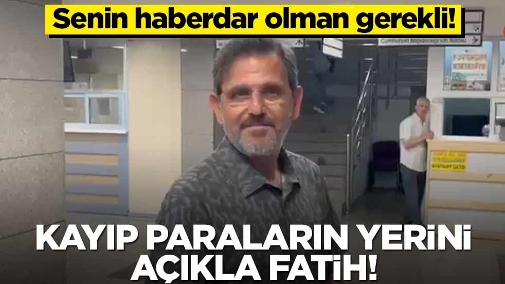 Senin haberdar olman gerekli! Kayıp paraların yerini açıkla fatih!