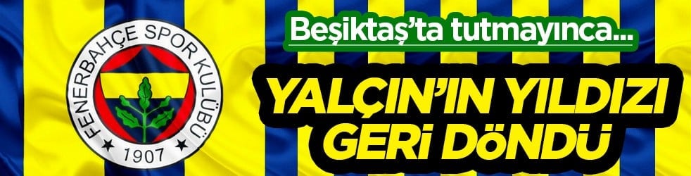Sergen Yalçın öve öve bitirememişti oysa ki... Beşiktaş'tan Fenerbahçe'ye transfer