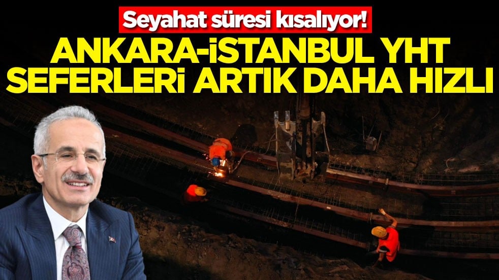 Seyahat süresi kısalıyor! Ankara-İstanbul YHT seferleri artık daha hızlı