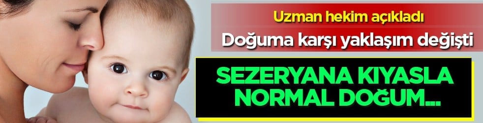 Sezeryana kıyasla normal doğum... Anne adayları artık doğal doğumu tercih ediyor