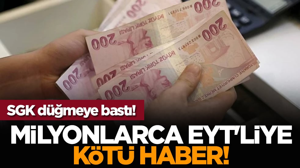 SGK düğmeye bastı! Milyonlarca EYT'liye kötü haber!
