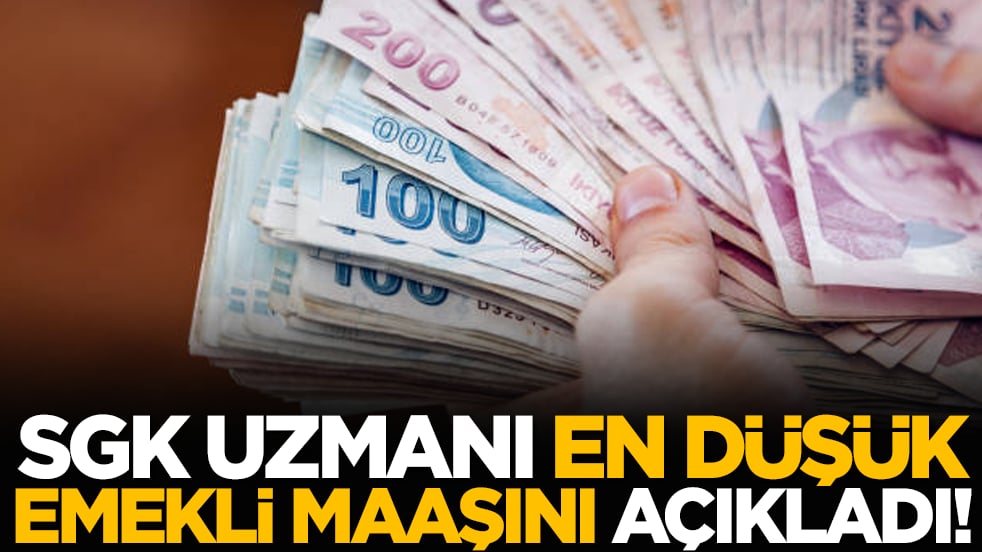 SGK Uzmanı en düşük emekli maaşını açıkladı!