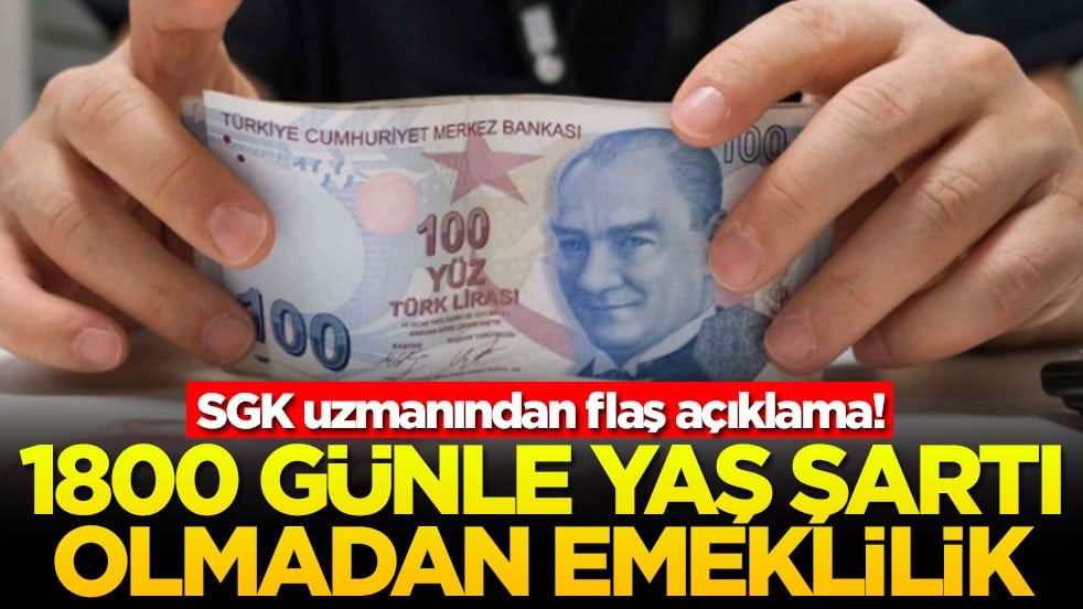 SGK uzmanından flaş açıklama! 1800 günle yaş şartı olmadan emeklilik!