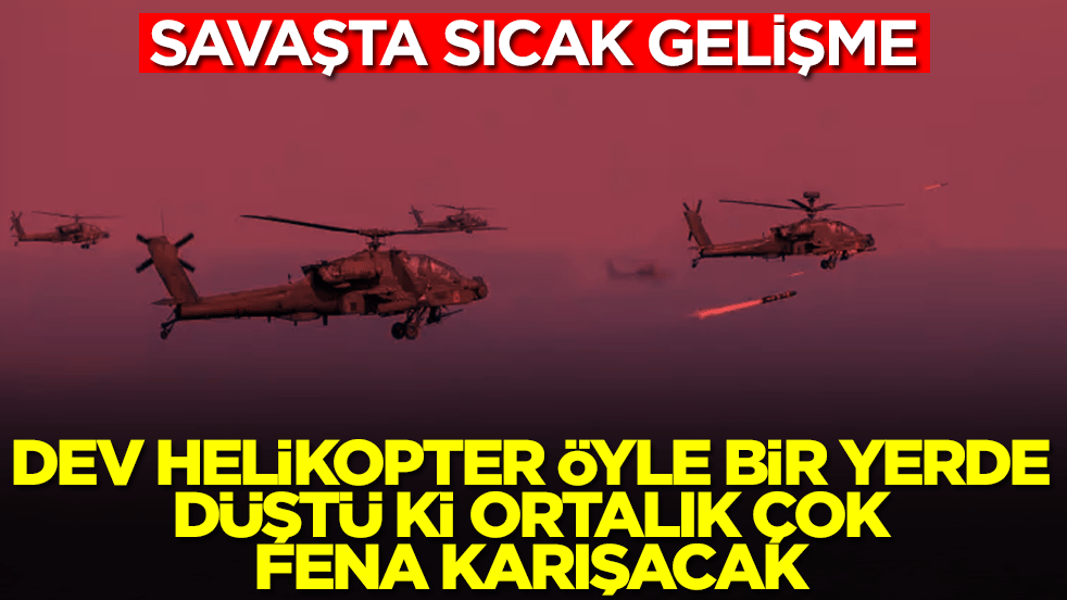 Sıcak gelişme: Dev helikopter öyle bir yerde düştü ki ortalık çok fena karışacak