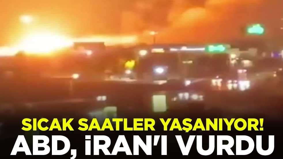 Sıcak saatler yaşanıyor! ABD, İran'ı vurdu