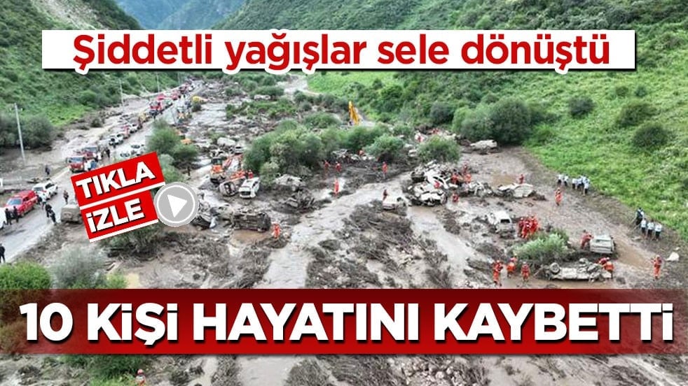 Şiddetli yağışlar sele dönüştü! 10 kişi hayatını kaybetti