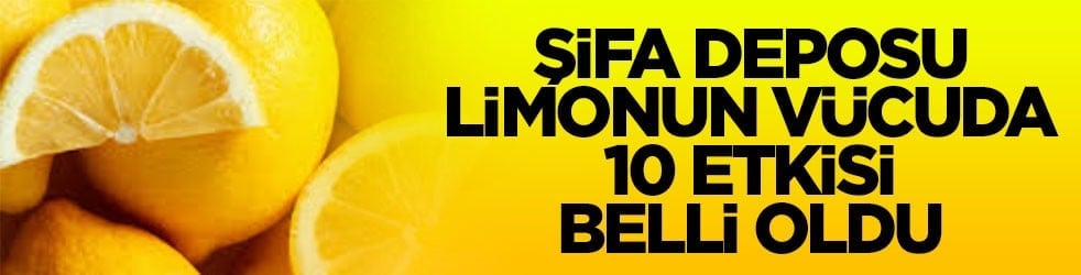 Şifa deposu limonun vücuda 10 etkisi belli oldu