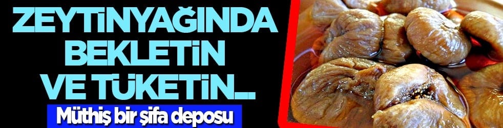 Şifa deposu: Zeytinyağında bekletin tüketin! O kuru meyve bağırsaklarınıza ilaç oluyor