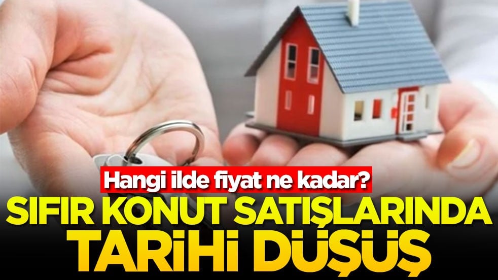 Sıfır konut satışlarında düşüş! Hangi ilde fiyat ne kadar?